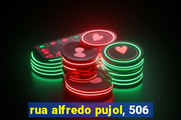 rua alfredo pujol, 506